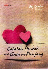 Image of Catatan Pendek Untuk Cinta Yang Panjang