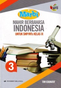 Image of Mahir Berbahasa Indonesia Untuk SMP/MTs Kelas IX: Berdasarkan Kurikulum 2013 (Edisi Revisi)
