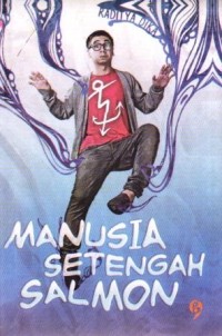 Image of Manusia Setengah Salmon