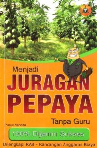 Image of Menjadi Juaragan Buah Pepaya Tanpa Guru
