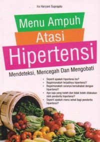 Image of Menu Ampuh Atasi Hipertensi : Mendeteksi, Mencegah dan Mengobati