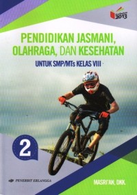 Image of Pendidikan Jasmani, Olahraga, Dan Kesehatan Untuk SMP/MTs Kelas VIII: Berdasarkan Kurikulum 2013 Revisi