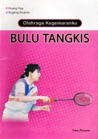 Image of Olahraga Kegemaranku: Bulu Tangkis