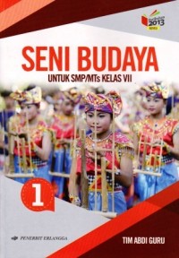Image of Seni Budaya Untuk SMP/MTs Kelas VII: Berdasarkan Kurikulum 2013 Revisi