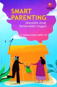 Image of Smart Parenting: Mendidik Anak Berkarakter Unggul