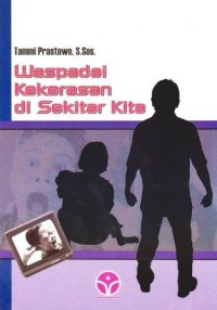 Image of Waspadai Kekerasan di Sekitar Kita