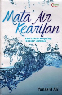 Image of Mata Air Kearifan: Bekal Spiritual Menghadapi Tantangan Era-Globalisasi